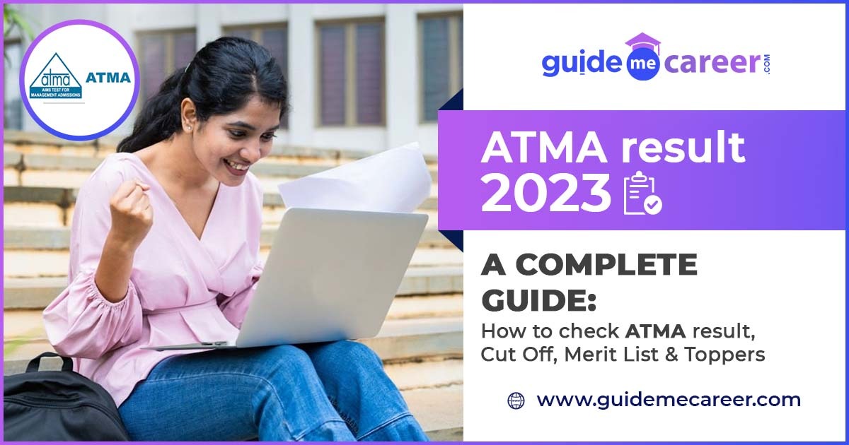 ATMA Result 2023 (Out): Steps to Download the Scorecard, ATMA Cut Off and Merit List